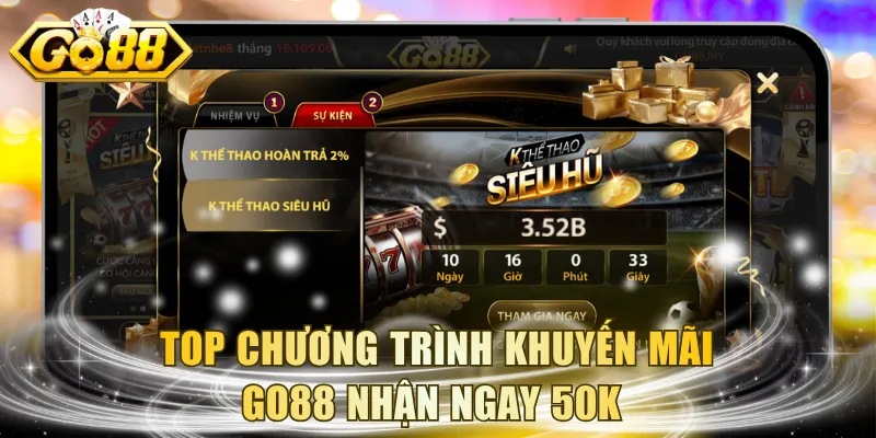Top chương trình khuyến mãi GO88 nhận ngay 50K